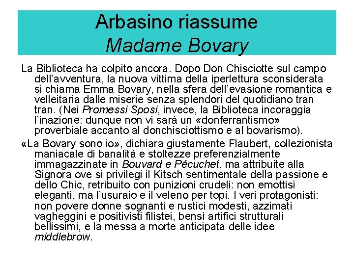 Arbasino riassume Madame Bovary La Biblioteca ha colpito ancora. Dopo Don Chisciotte sul campo