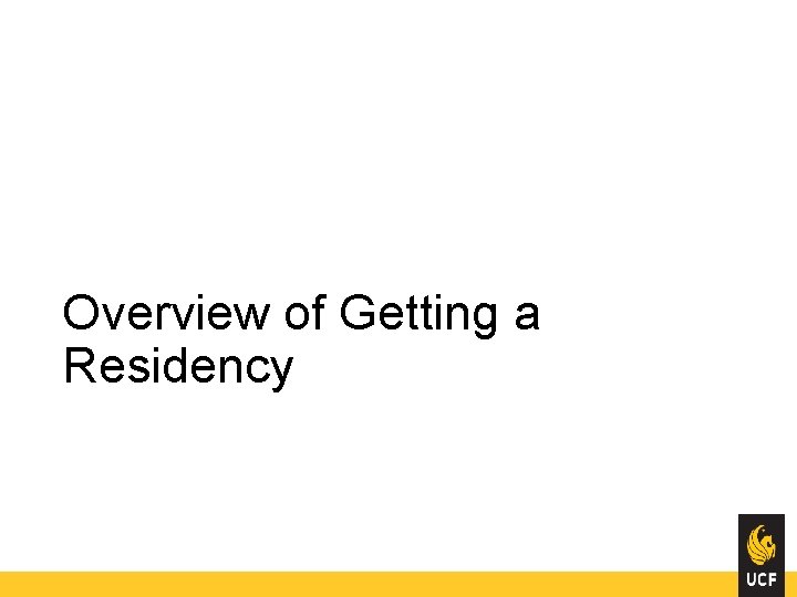 Overview of Getting a Residency 
