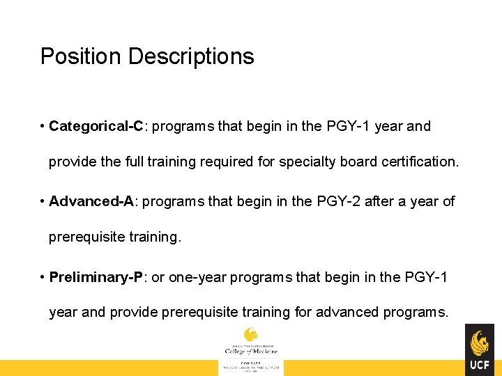 Position Descriptions • Categorical-C: programs that begin in the PGY-1 year and provide the