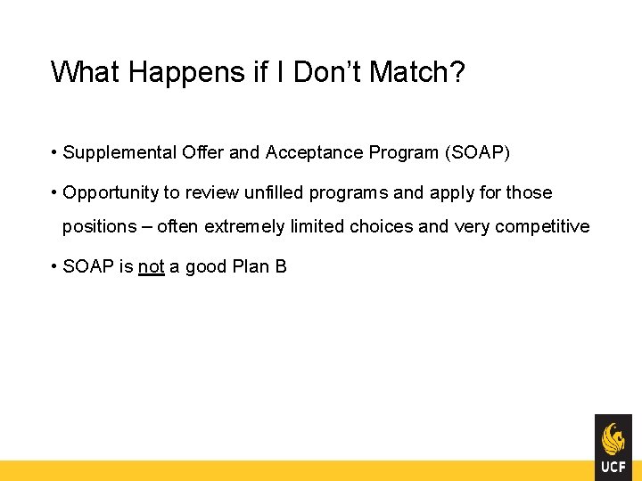 What Happens if I Don’t Match? • Supplemental Offer and Acceptance Program (SOAP) •