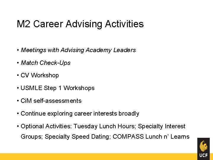 M 2 Career Advising Activities • Meetings with Advising Academy Leaders • Match Check-Ups