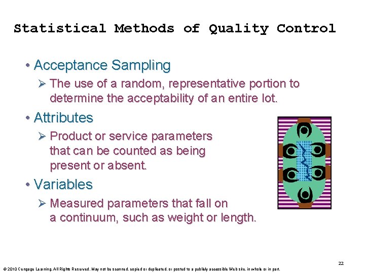 Statistical Methods of Quality Control • Acceptance Sampling Ø The use of a random,