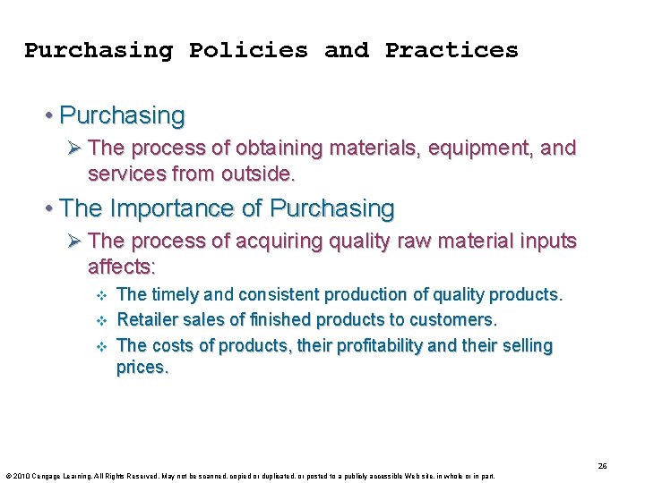 Purchasing Policies and Practices • Purchasing Ø The process of obtaining materials, equipment, and