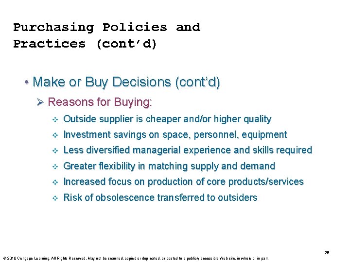 Purchasing Policies and Practices (cont’d) • Make or Buy Decisions (cont’d) Ø Reasons for