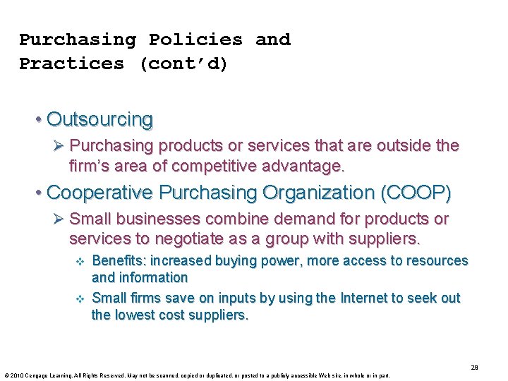 Purchasing Policies and Practices (cont’d) • Outsourcing Ø Purchasing products or services that are