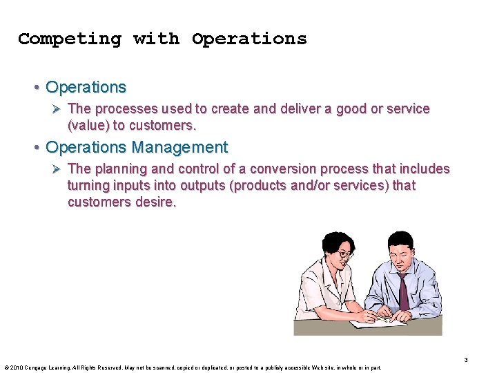 Competing with Operations • Operations Ø The processes used to create and deliver a