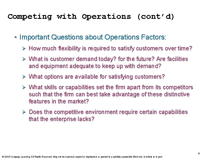 Competing with Operations (cont’d) • Important Questions about Operations Factors: Ø How much flexibility