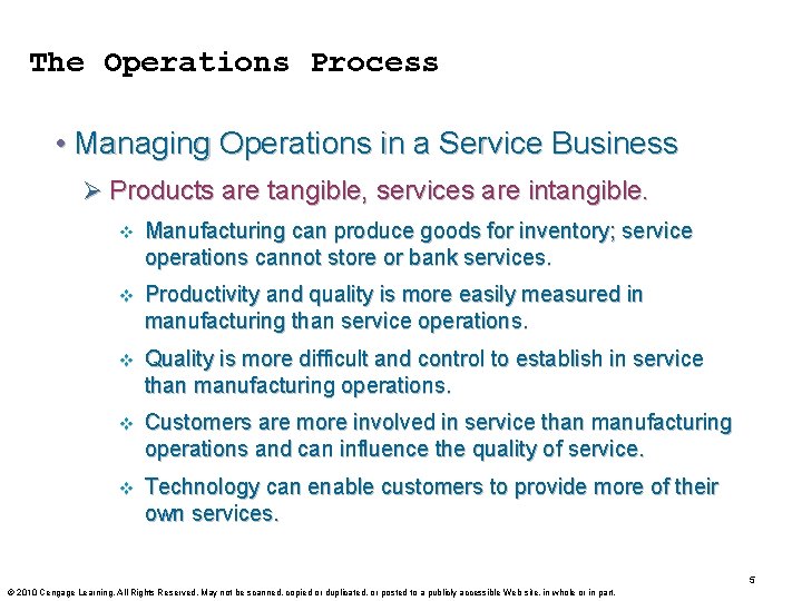 The Operations Process • Managing Operations in a Service Business Ø Products are tangible,