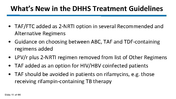 What’s New in the DHHS Treatment Guidelines • TAF/FTC added as 2 -NRTI option
