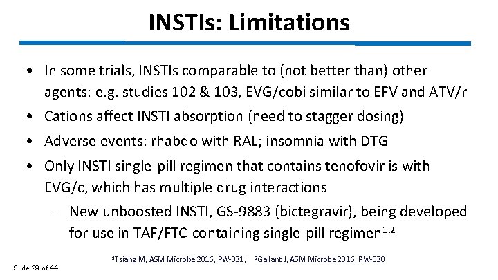 INSTIs: Limitations • In some trials, INSTIs comparable to (not better than) other agents: