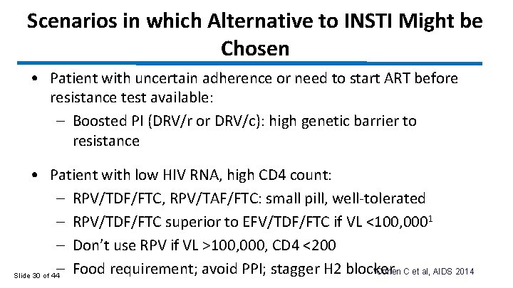 Scenarios in which Alternative to INSTI Might be Chosen • Patient with uncertain adherence