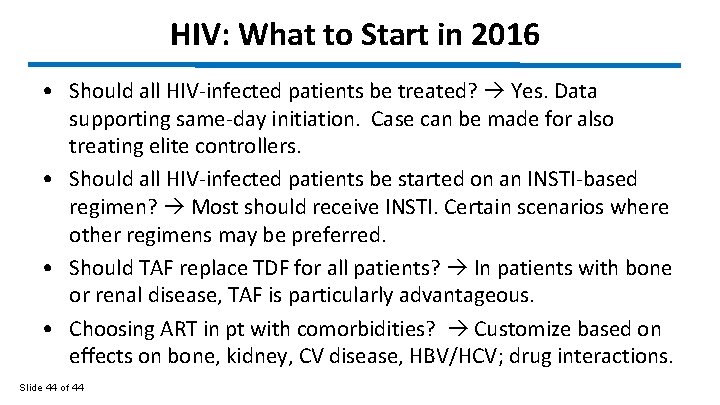 HIV: What to Start in 2016 • Should all HIV-infected patients be treated? Yes.