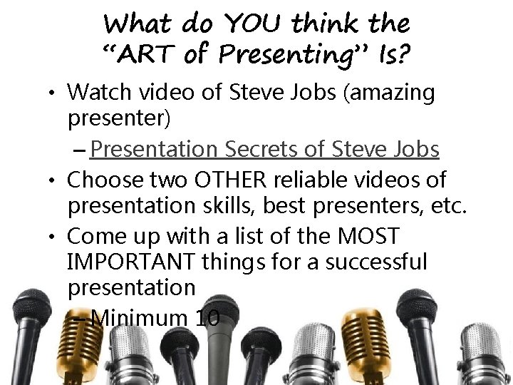 What do YOU think the “ART of Presenting” Is? • Watch video of Steve What do YOU think the “ART of Presenting” Is? • Watch video of Steve