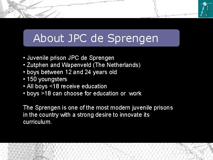 About JPC de Sprengen • Juvenile prison JPC de Sprengen • Zutphen and Wapenveld
