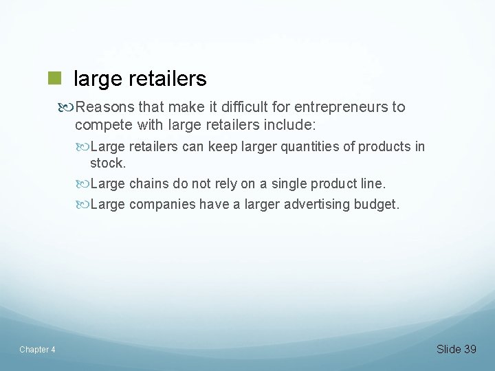 n large retailers Reasons that make it difficult for entrepreneurs to compete with large