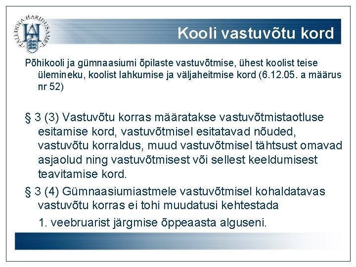 Kooli vastuvõtu kord Põhikooli ja gümnaasiumi õpilaste vastuvõtmise, ühest koolist teise ülemineku, koolist lahkumise