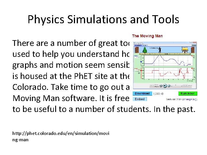 Physics Simulations and Tools There a number of great tools that can be used