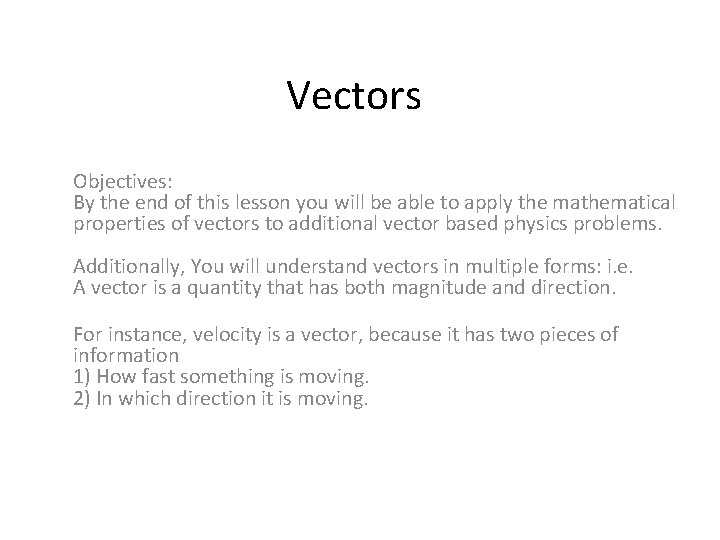 Vectors Objectives: By the end of this lesson you will be able to apply