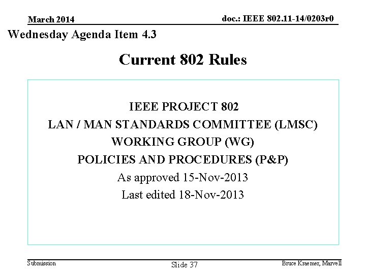 doc. : IEEE 802. 11 -14/0203 r 0 March 2014 Wednesday Agenda Item 4.