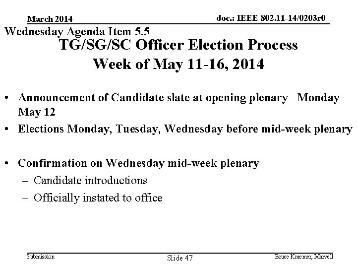 doc. : IEEE 802. 11 -14/0203 r 0 March 2014 Wednesday Agenda Item 5.