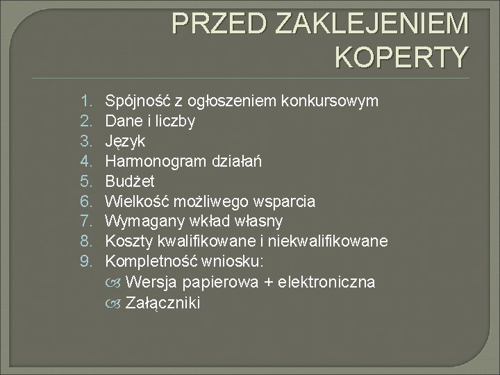 PRZED ZAKLEJENIEM KOPERTY 1. 2. 3. 4. 5. 6. 7. 8. 9. Spójność z