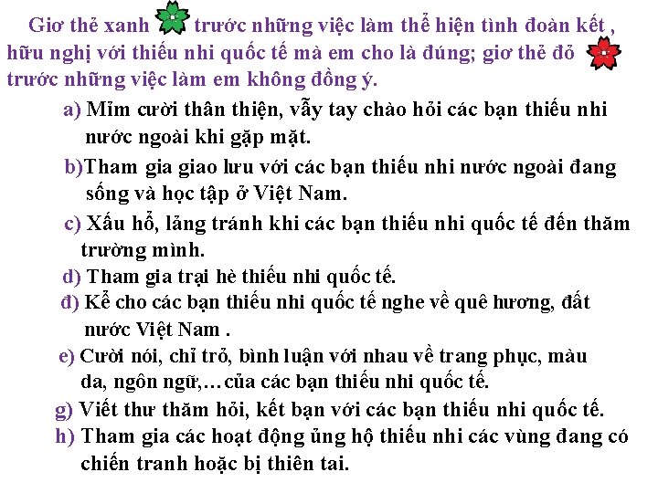 Giơ thẻ xanh trước những việc làm thể hiện tình đoàn kết , hữu