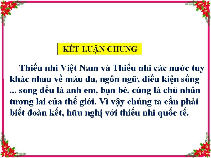 KẾT LUẬN CHUNG Thiếu nhi Việt Nam và Thiếu nhi các nước tuy khác