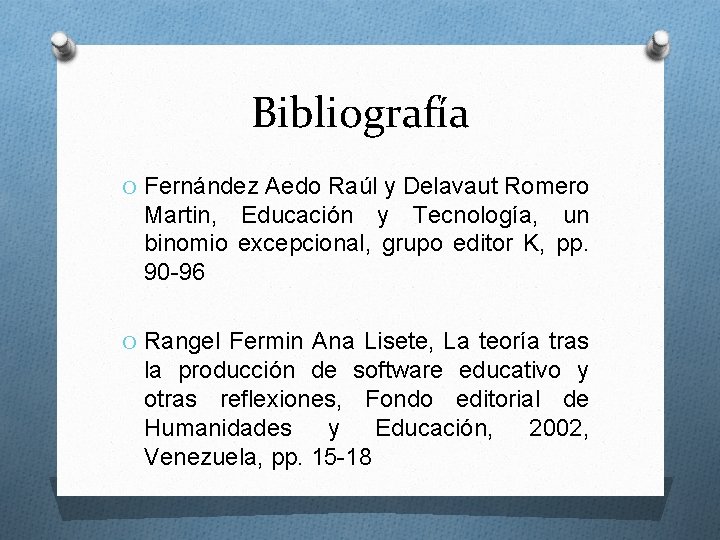 Bibliografía O Fernández Aedo Raúl y Delavaut Romero Martin, Educación y Tecnología, un binomio