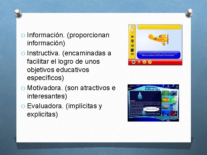 O Información. (proporcionan información) O Instructiva. (encaminadas a facilitar el logro de unos objetivos