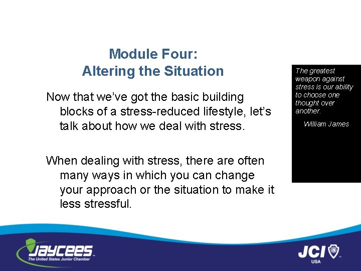 Module Four: Altering the Situation Now that we’ve got the basic building blocks of