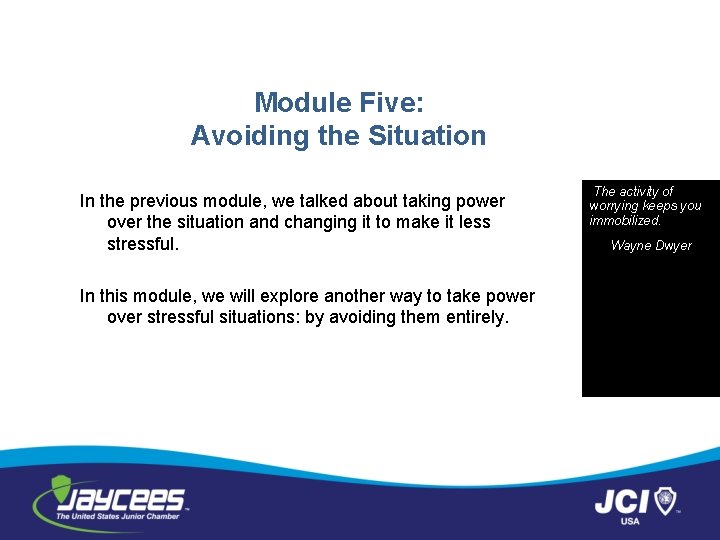 Module Five: Avoiding the Situation In the previous module, we talked about taking power