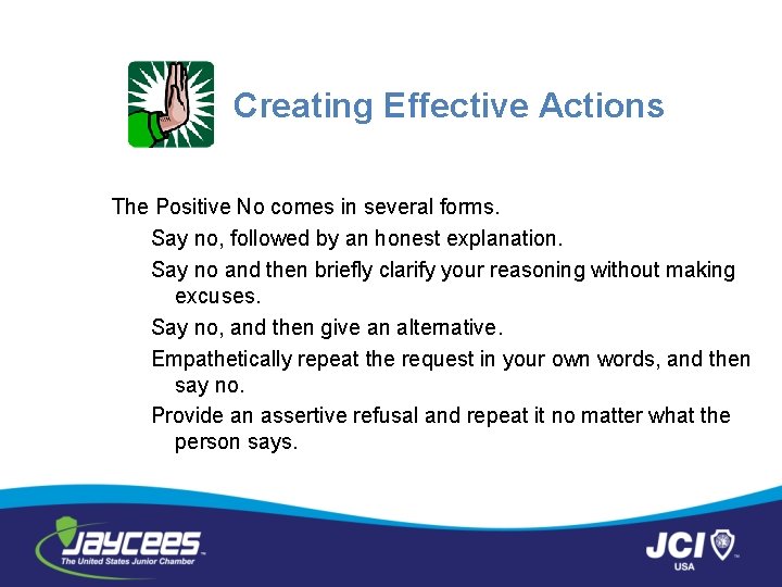 Creating Effective Actions The Positive No comes in several forms. Say no, followed by