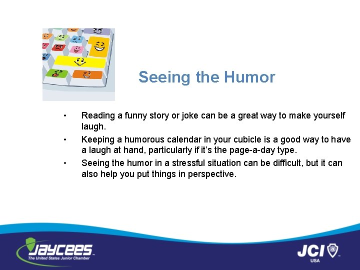 Seeing the Humor • • • Reading a funny story or joke can be