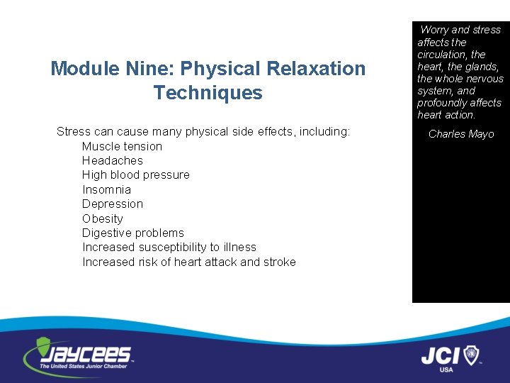 Module Nine: Physical Relaxation Techniques Stress can cause many physical side effects, including: Muscle