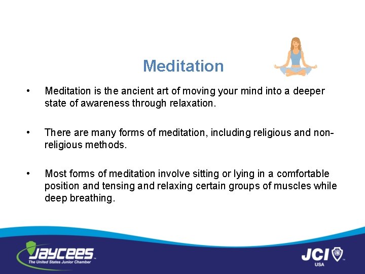 Meditation • Meditation is the ancient art of moving your mind into a deeper