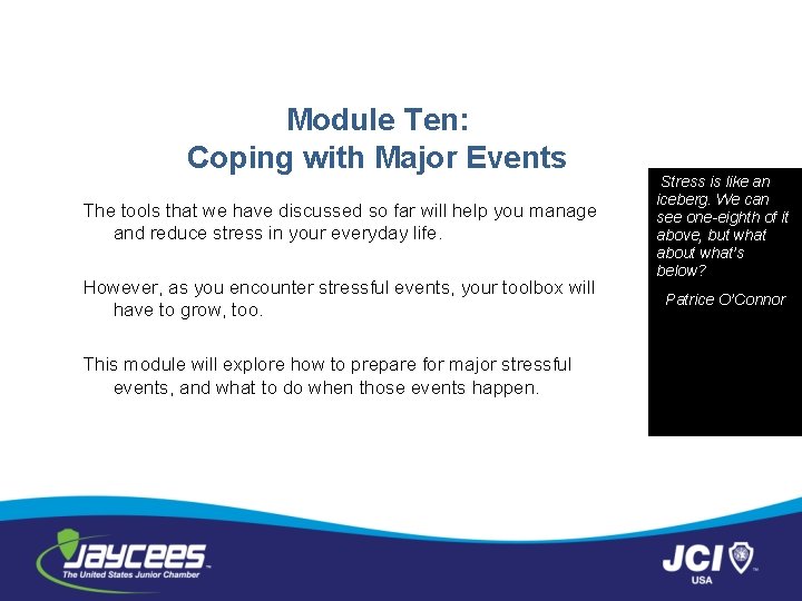 Module Ten: Coping with Major Events The tools that we have discussed so far