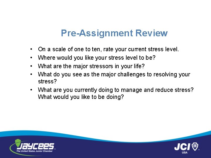 Pre-Assignment Review • • On a scale of one to ten, rate your current
