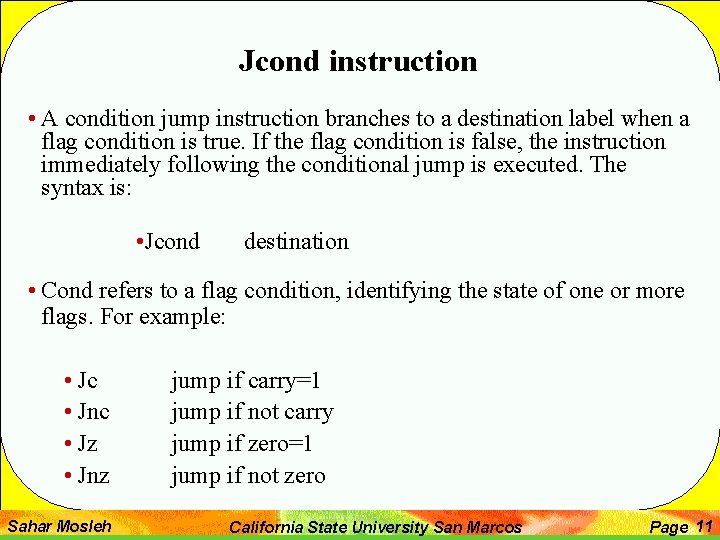 Jcond instruction • A condition jump instruction branches to a destination label when a Jcond instruction • A condition jump instruction branches to a destination label when a