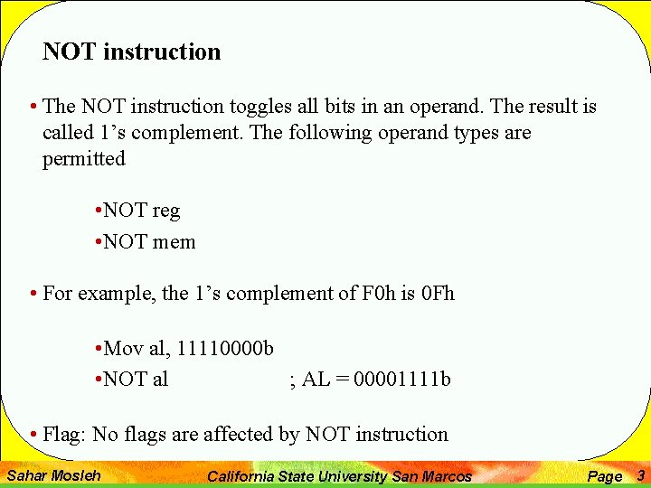 NOT instruction • The NOT instruction toggles all bits in an operand. The result NOT instruction • The NOT instruction toggles all bits in an operand. The result