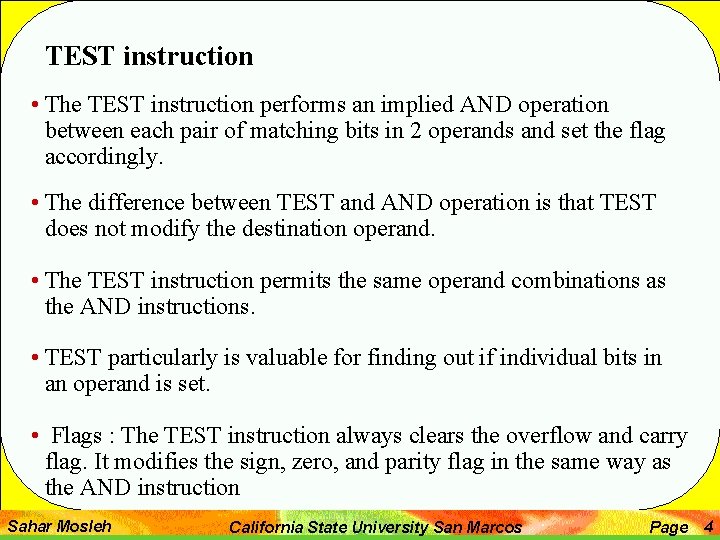 TEST instruction • The TEST instruction performs an implied AND operation between each pair TEST instruction • The TEST instruction performs an implied AND operation between each pair