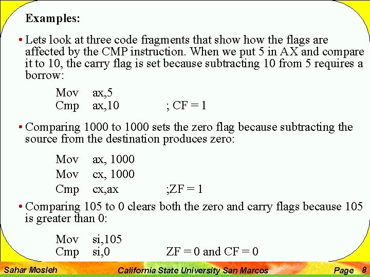 Examples: • Lets look at three code fragments that show the flags are affected Examples: • Lets look at three code fragments that show the flags are affected