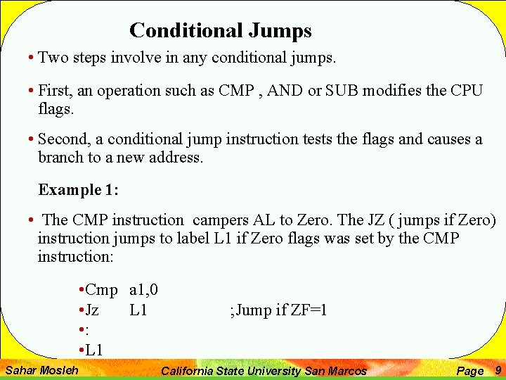 Conditional Jumps • Two steps involve in any conditional jumps. • First, an operation Conditional Jumps • Two steps involve in any conditional jumps. • First, an operation