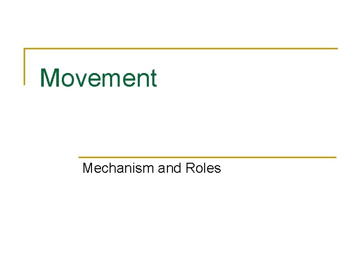Movement Mechanism and Roles 