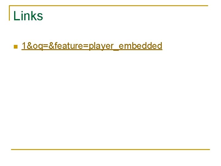 Links n 1&oq=&feature=player_embedded 