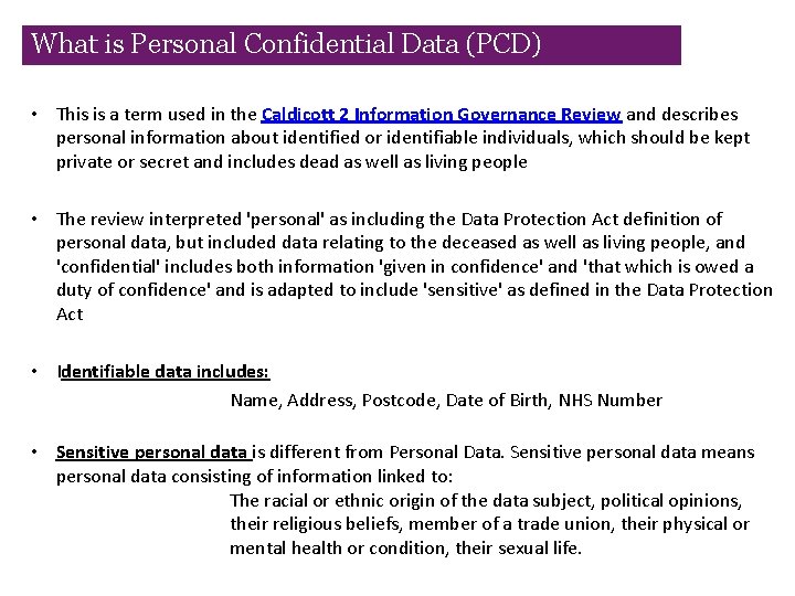 What is Personal Confidential Data (PCD) • This is a term used in the