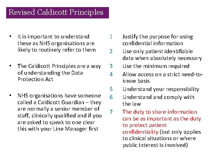 Revised Caldicott Principles • It is important to understand these as NHS organisations are