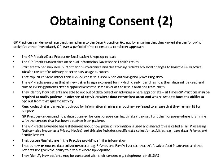 Obtaining Consent (2) GP Practices can demonstrate that they adhere to the Data Protection