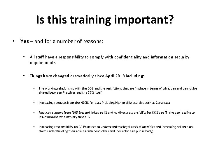 Is this training important? • Yes – and for a number of reasons: •