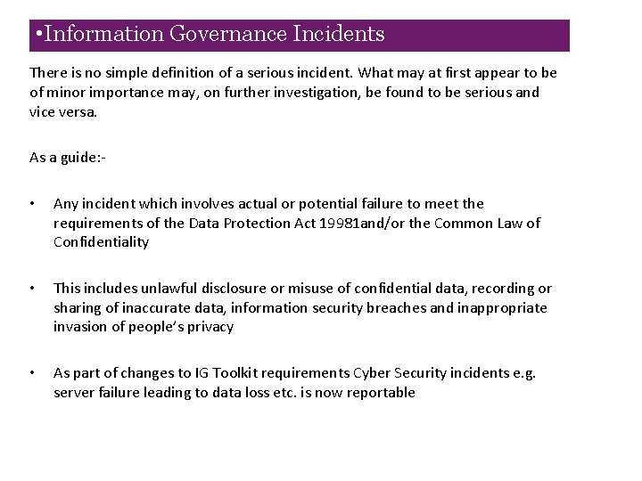  • Information Governance Incidents There is no simple definition of a serious incident.