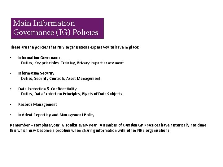 Main Information Governance (IG) Policies These are the policies that NHS organisations expect you